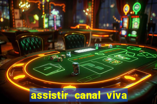 assistir canal viva online gratis